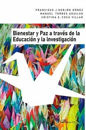 BIENESTAR Y PAZ A TRAVES DE LA EDUCACIÓN Y LA INVESTIGACIÓN | 9788411707565 | GORJÓN GÓMEZ, FRANCISCO J./TORRES AGUILAR, MANUEL/COCA VILLAR, CRISTINA E.