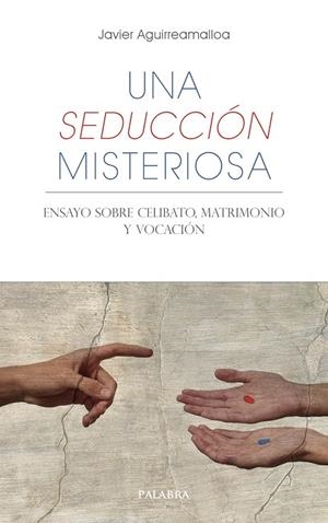 SEDUCCION MISTERIOSA, UNA | 9788413683423 | AGUIRREAMALLOA ARIZAGA, JAVIER