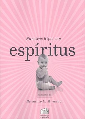 NUESTROS HIJOS SON ESPIRITUS | 9789893530696 | MIRANDA, HERMINIO C.