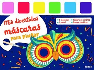 MIS DIVERTIDAS MÁSCARAS PARA PINTAR | 9788468369211 | VARIOS AUTORES