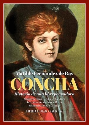CONCHA. HISTORIA DE UNA LIBREPENSADORA | 9788419877109 | FERNANDEZ DE RAS, MATILDE