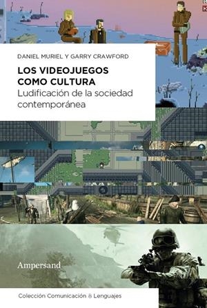 VIDEOJUEGOS COMO CULTURA, LOS | 9788412575484 | MURIEL, DANIEL/CRAWFORD, GARRY