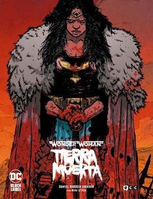 WONDER WOMAN : TIERRA MUERTA (EDICIÓN DELUXE) | 9788410108110 | JOHNSON, DANIEL WARREN