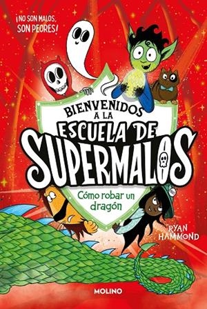 ESCUELA DE SUPERMALOS 02. CÓMO ROBAR UN DRAGÓN | 9788427240995 | HAMMOND, RYAN