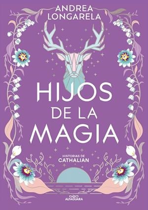 HISTORIAS DE CATHALIAN 02. HIJOS DE LA MAGIA | 9788419688101 | LONGARELA, ANDREA
