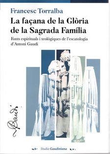 FAÇANA DE LA GÒRIA DE LA SAGRADA FAMÍLIA, LA | 9788412610352 | TORRALBA ROSSELLÓ, FRANCESC