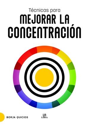 TÉCNICAS PARA MEJORAR LA CONCENTRACIÓN | 9788466243148 | QUICIOS ABERGEL, BORJA