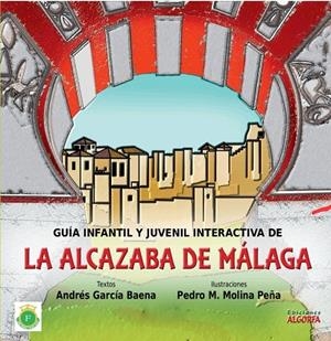 ALCAZABA DE MÁLAGA, LA | 9788412714494 | GARCÍA BAENA, ANDRÉS / MOLINA, PEDRO