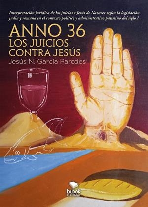 ANNO 36 : LOS JUICIOS CONTRA JESÚS | 9788468579429 | GARCÍA PAREDES, JESÚS