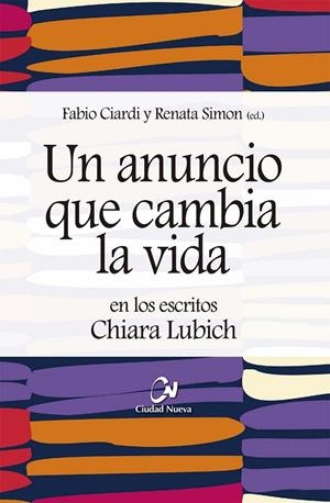 ANUNCIO QUE CAMBIA LA VIDA EN LOS ESCRITOS DE CHIARA LUBICH, UN | 9788497155724