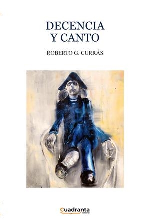 DECENCIA Y CANTO | 9788410125018 | CURRÁS, ROBERTO G.
