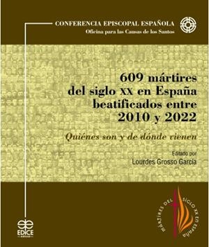 609 MARTIRES DEL SIGLO XX EN ESPAÑA BEATIFICADOS 2010-2022 | 9788419797087 | CONFERENCIA EPISCOPAL ESPAÑOLA