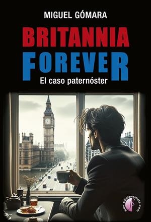 BRITANNIA FOREVER. EL CASO DEL PATERNOSTER | 9788419227485 | GÓMARA LOS ARCOS, MIGUEL