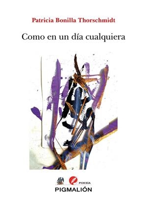COMO EN UN DÍA CUALQUIERA | 9788419928450 | BONILLA THORSCHMIDT, PATRICIA