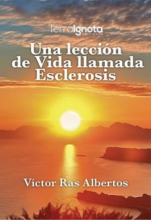 LECCIÓN DE VIDA LLAMADA ESCLEROSIS, UNA | 9788412772067 | RAS ALBERTOS, VÍCTOR