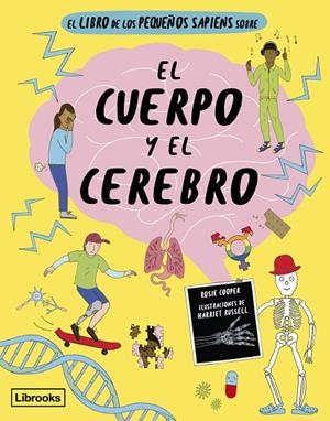 LIBRO DE LOS PEQUEÑOS SAPIENS, EL : EL CUERPO Y EL CEREBRO | 9788412725391 | COOPER, ROSIE / RUSSELL, HARRIET