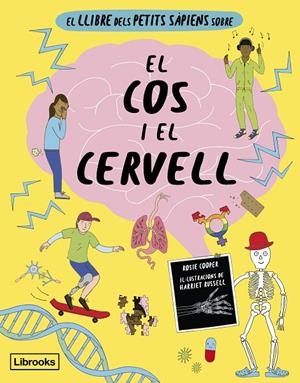 LLIBRE DELS PETITS SÀPIENS SOBRE EL COS I EL CERVELL, EL | 9788412725384 | COOPER, ROSIE / RUSSELL, HARRIET