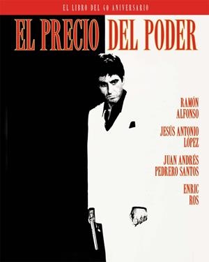 PRECIO DEL PODER, EL. EL LIBRO DEL 40 ANIVERSARIO | 9788418181788 | ALFONSO, RAMON / LOPEZ, JESUS ANTONIO