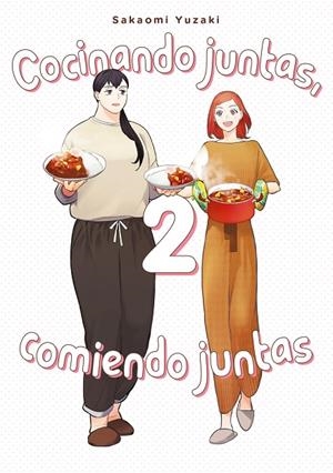 COCINANDO JUNTAS, COMIENDO JUNTAS 02 | 9788418739460 | YUZAKI, SAKAOMI