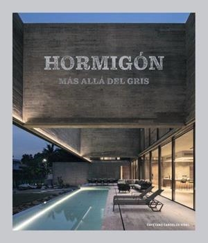 HORMIGÓN MÁS ALLÁ DEL GRIS | 9788499366241 | CARDELUS, CAYETANO