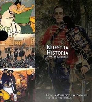 NUESTRA HISTORIA. DE LA RESTAURACION A ALFONSO XIII | 9788419909190 | AA.EE
