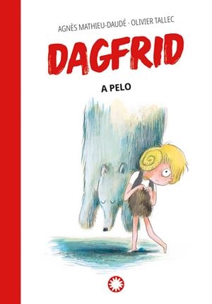 DAGFRID 04. A PELO | 9788419401250 | MATHIEU-DAUDÉ, AGNÈS