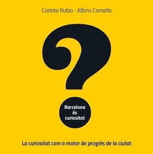 BARCELONA ES CURIOSITAT | 9788491565406 | RUBIO, CARLOTA / CORNELLA, ALFONS