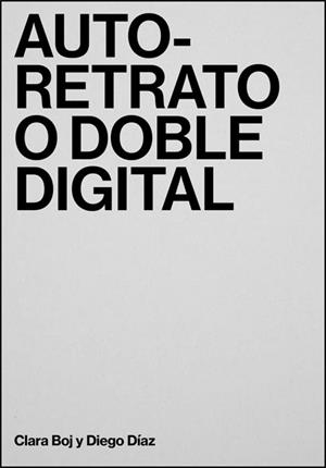 AUTO-RETRATO O DOBLE DIGITAL | 9788491336129 | VARIOS AUTORES