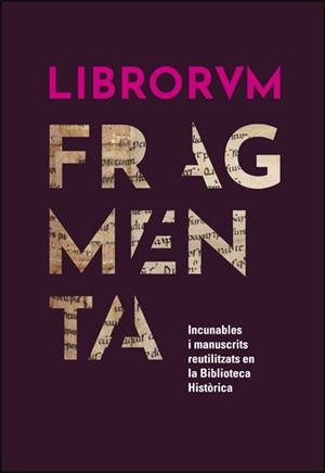 LIBRORVM FRAGMENTA | 9788491336389 | GIMENO BLAY, FRANCISCO M./GONZÀLEZ MARTÍNEZ, SUSANA/PINTADO ANTÚNEZ, MÓNICA
