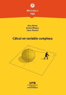 CÀLCUL EN VARIABLE COMPLEXA | 9788419333919 | BAGAN, EMILI/MÉNDEZ, ANTONI/PUJOLÀS, ORIOL