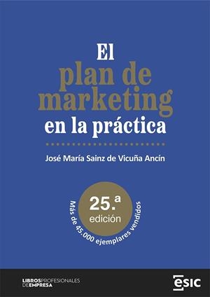 PLAN DE MARKETING EN LA PRÁCTICA, EL (25 ED.) | 9788411920193 | SAINZ, JOSÉ Mª