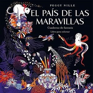 PAÍS DE LAS MARAVILLAS, EL. CUADERNO DE FANTASÍA | 9788490565735 | NILLE, PEGGY
