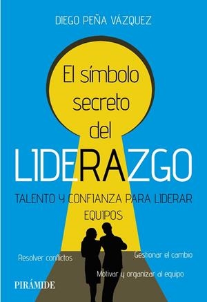 SÍMBOLO SECRETO DEL LIDERAZGO, EL | 9788436849059 | PEÑA VÁZQUEZ, DIEGO