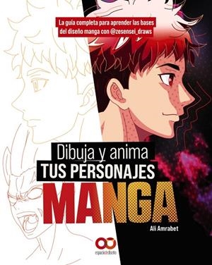 DIBUJA Y ANIMA TUS PERSONAJES MANGA. LA GUÍA COMPLETA PARA APRENDER LAS BASES DEL DISEÑO MANGA CON @ZESENSEI_DRAWS | 9788441548855 | AMRABET, ALI