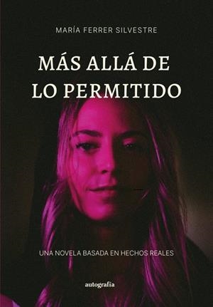 MÁS ALLÁ DE LO PERMITIDO | 9788410047730 | FERRER SILVESTRE, MARÍA