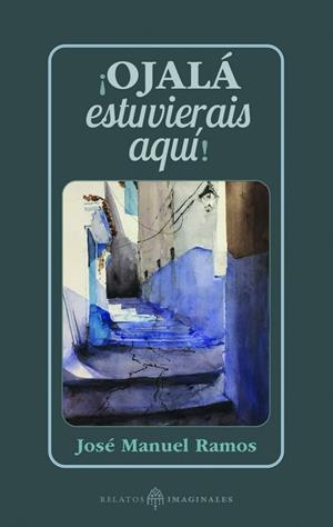 OJALÁ ESTUVIÉRAIS AQUÍ! | 9788419710635 | RAMOS, JOSÉ MANUEL