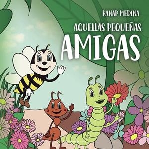 AQUELLAS PEQUEÑAS AMIGAS | 9798850827823 | MEDINA, RANAP