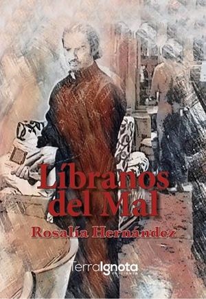 LÍBRANOS DEL MAL | 9788412789188 | HERNÁNDEZ MARTÍNEZ, ROSALÍA