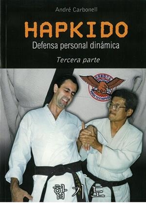 HAPKIDO 3ª PARTE (DEFENSA PERSONAL DINÁMICA) | 9788420306896 | CARBONELL VICÉN, ANDRÉ