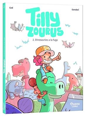 TILLY ZOURUS 02. DINOSAURIOS A LA FUGA | 9791039534550 | CED