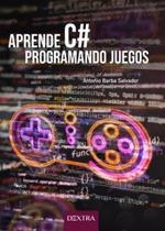 APRENDE C# PROGRAMANDO JUEGOS | 9788416898039 | BARBA SALVADOR, ANTONIO