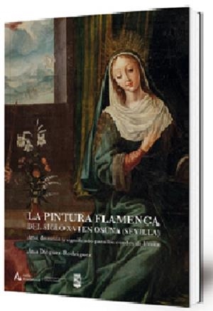PINTURA FLAMENCA DEL SIGLO XVI EN OSUNA (SEVILLA), LA | 9788499594811 | DIÉGUEZ-RODRÍGUEZ, ANA