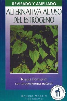 ALTERNATIVA AL USO ESTROGENO : TERAPIA HORMONAL CON PROGESTERONA NATURAL | 9780892815890 | MARTIN, RAQUEL