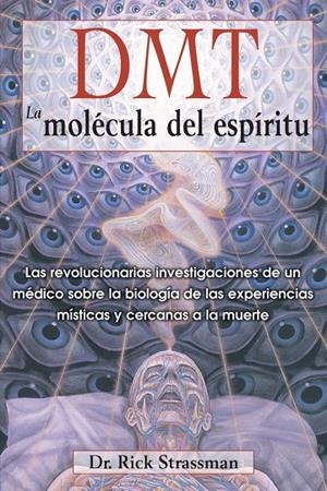 DMT : LA MOLECULA DEL ESPIRITU | 9781594774454 | STRASSMAN, RICK
