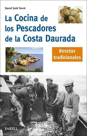 COCINA DE LOS PESCADORES DE LA COSTA DAURADA, LA | 9788417116903 | SOLÉ TORNÉ, DAVID