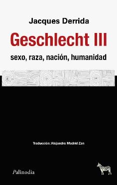 GESCHLECHT III. SEXO, RAZA, NACIÓN, HUMANIDAD | 9789878956220 | DERRIDA, JACQUES