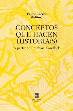 CONCEPTOS QUE HACEN HISTORIA (S) | 9789569441851 | TORRES, FELIPE