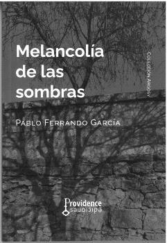 MELANCOLÍA DE LAS SOMBRAS | 9788409564811 | FERRANDO GARCÍA, PABLO