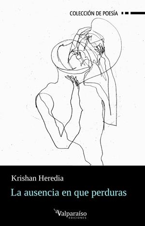 AUSENCIA EN QUE PERDURAS, LA | 9788419347978 | HEREDIA, KRISHAN