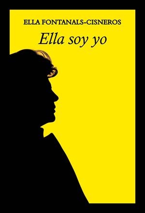 ELLA SOY YO | 9788412745672 | FONTANALS-CISNEROS, ELLA
